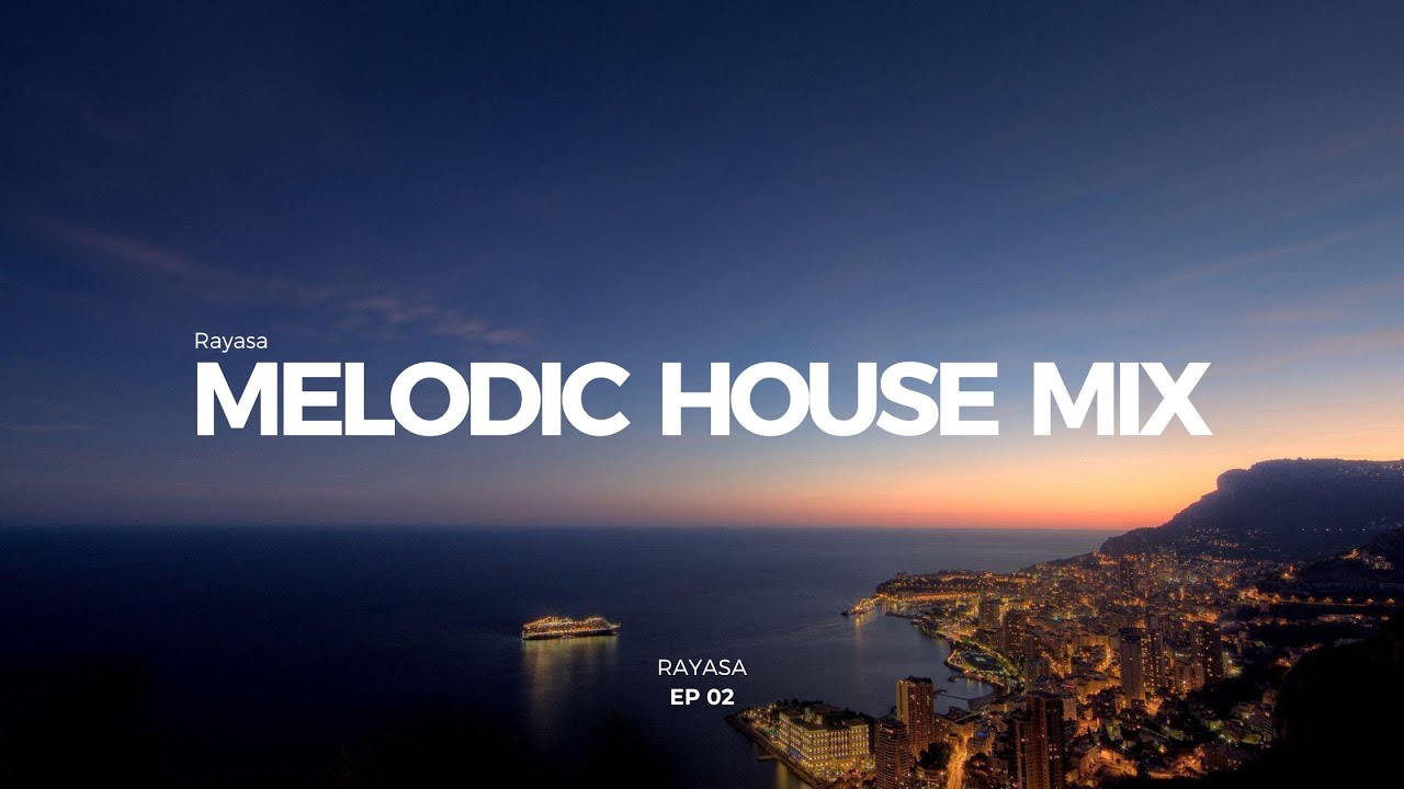 Melodic House Mix - EP02 | Lane 8, Le Youth, Elderbrook, Tinlicker
