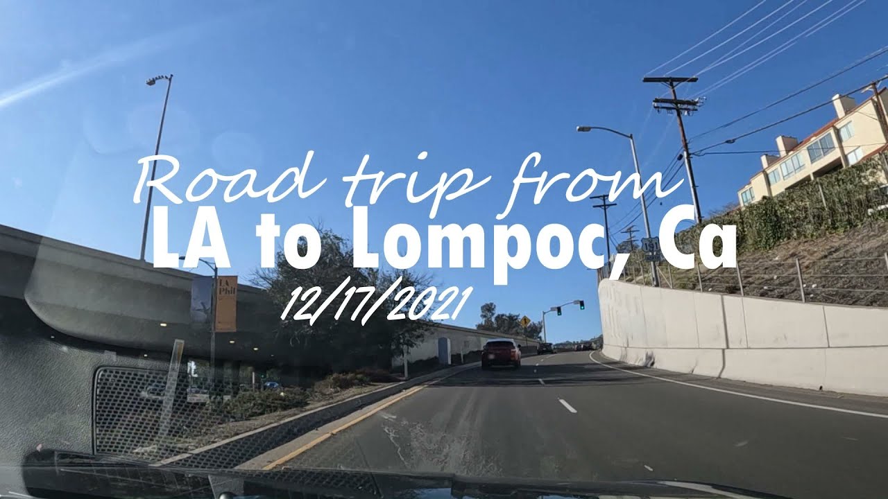 Driving from LA to Lompoc, Ca | Road Trip | 12/17/2021 | Family Travel