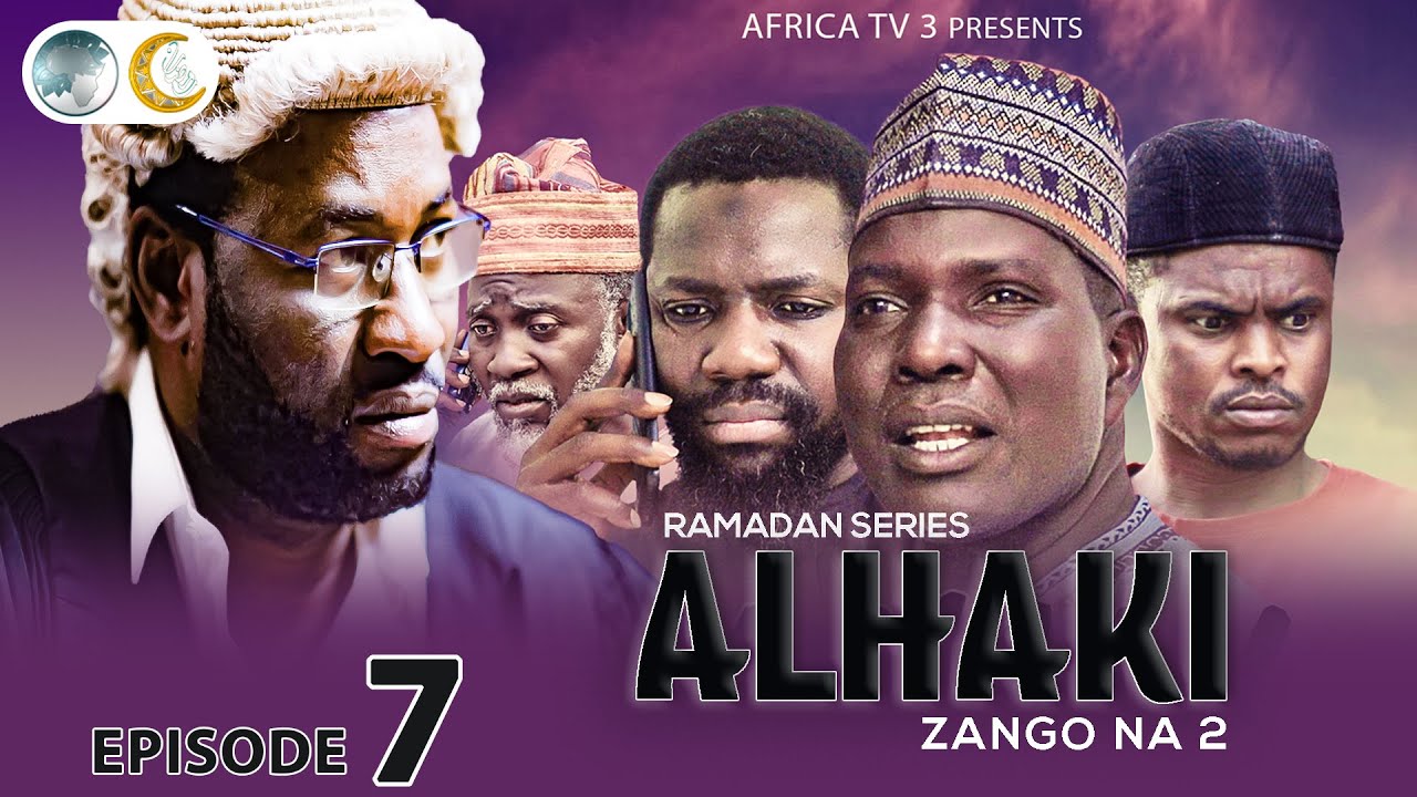 ALHAKI SEASON 2 EPISODE 7 | RAMADAN SERIES | AFRICA TV3 (Mukhtar ya kawowa Alh. Sada Yan sanda)