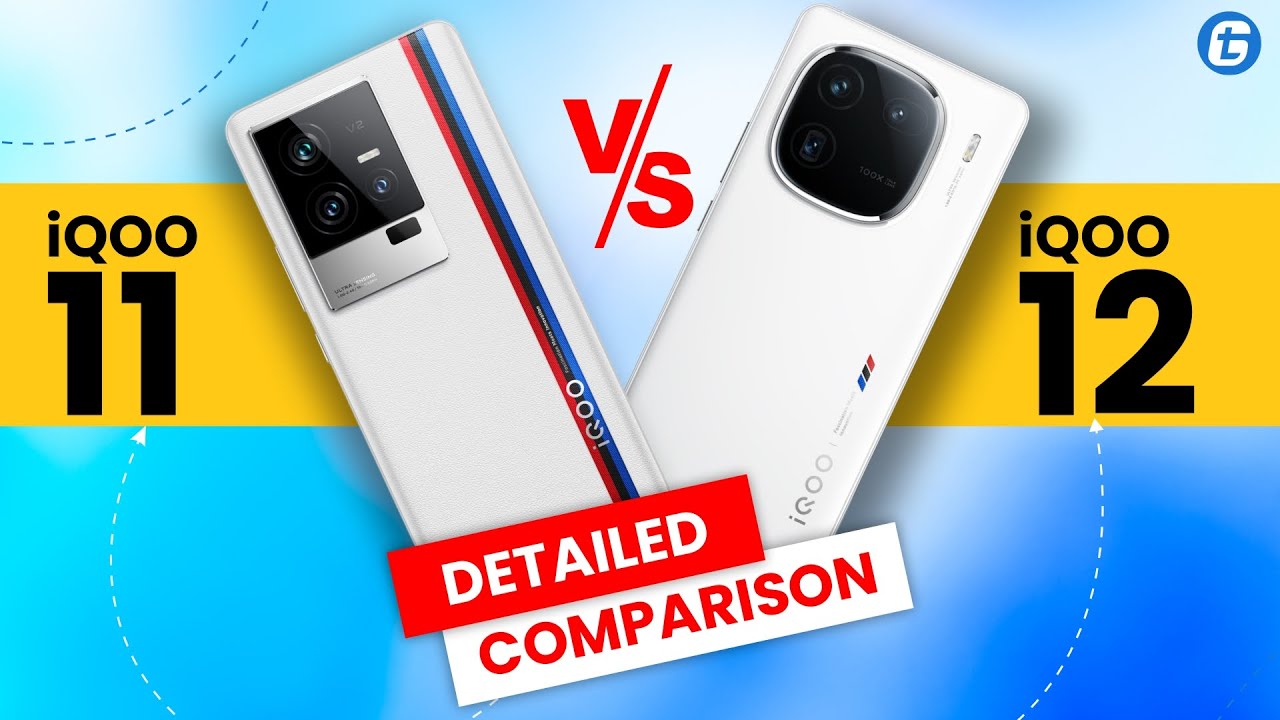 iQOO 11 5G vs. iQOO 12 5G | Detail Specification Comparison | Which one is better?