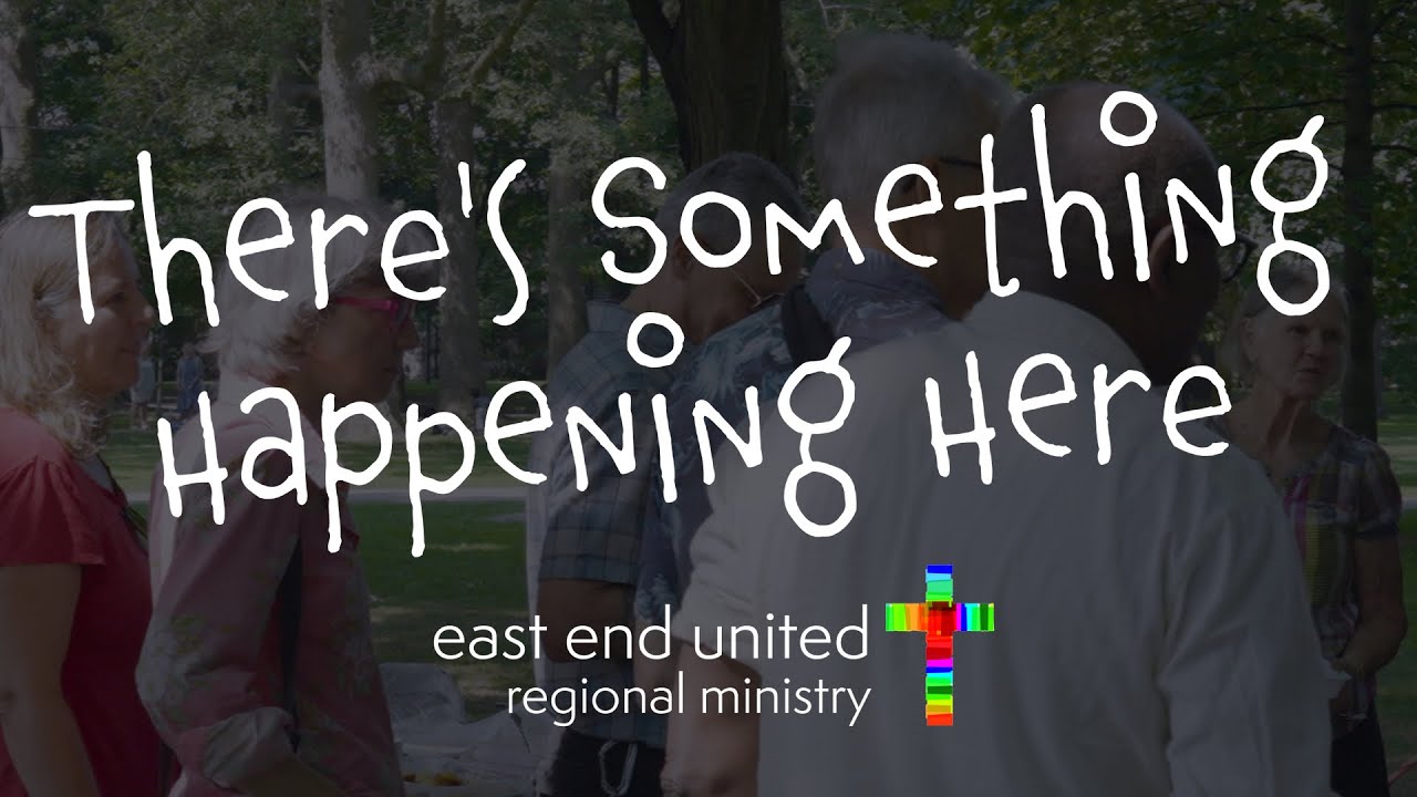 There's Something Happening Here at East End United Regional Ministry!
