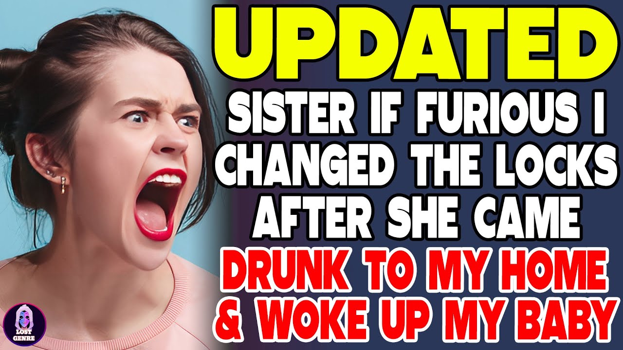 Sister Is Furious I Changed The Locks After She Came Drunk To My Home And Woke Up My Baby