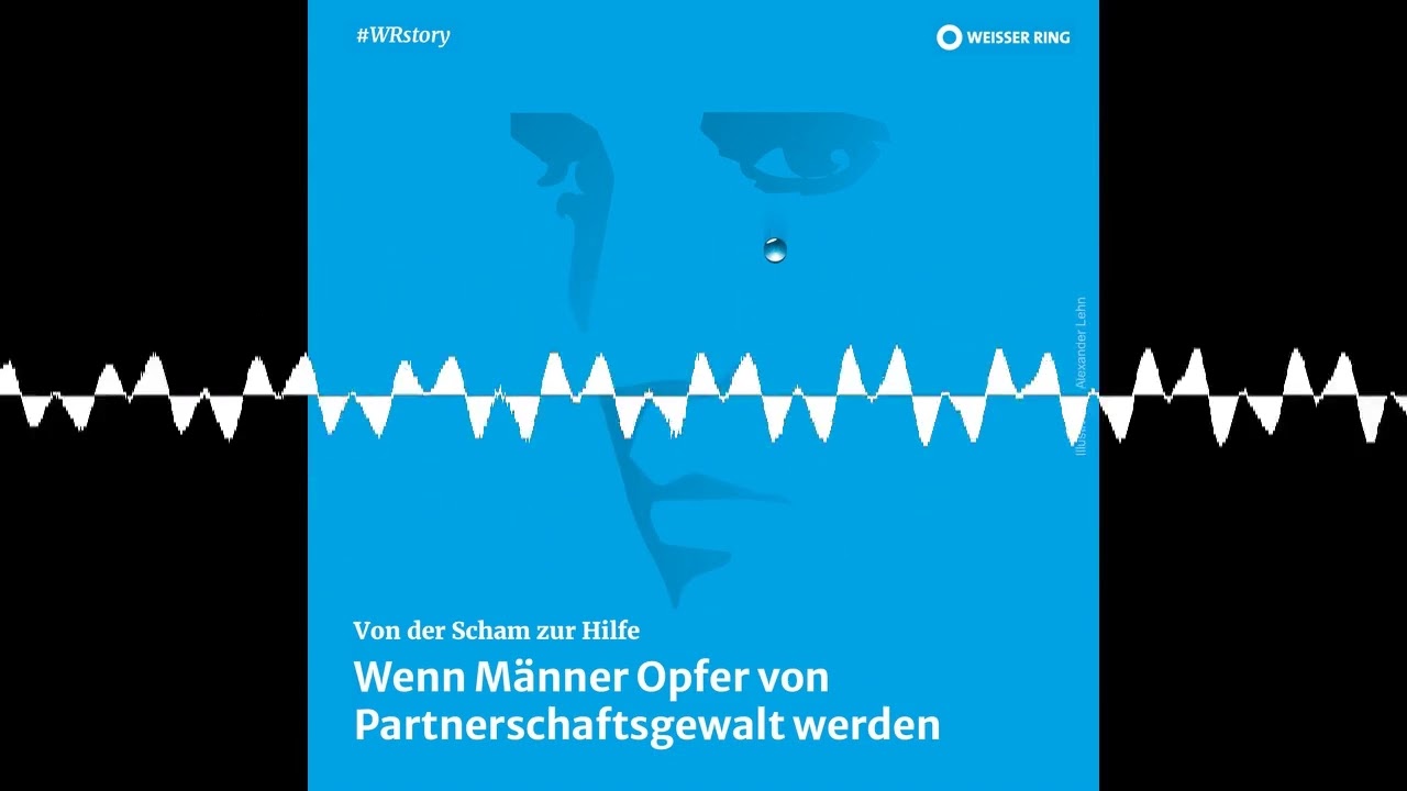Wenn Männer Opfer von Partnerschaftsgewalt werden - #WRstory