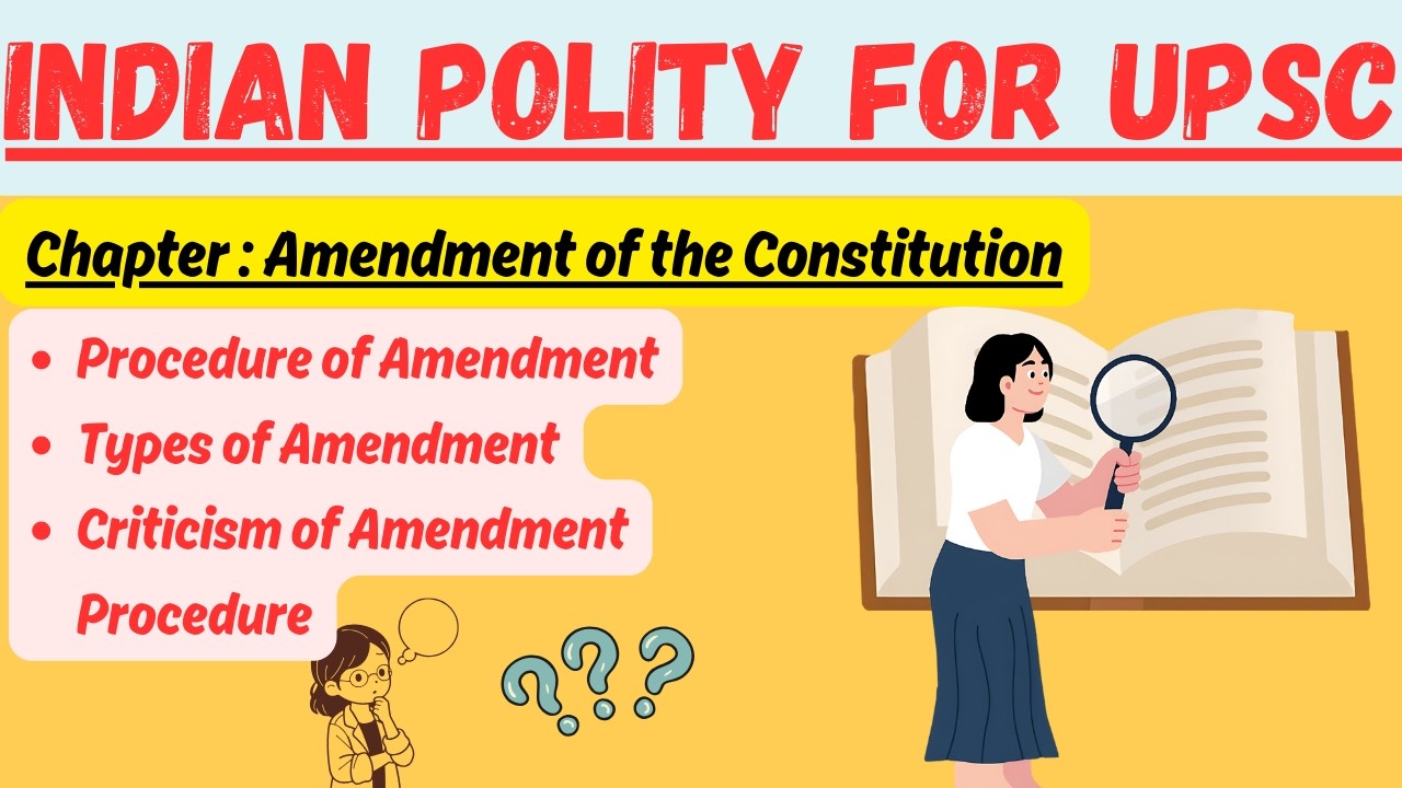 (V61) Amendment of the Constitution : Procedure, Types and Criticism (Article 368) || UPSC, CDS, PSC