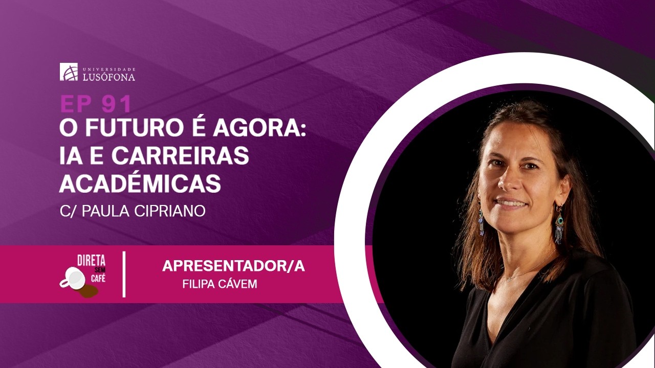 EP91 - O Futuro é Agora: IA e Carreiras Académicas c/ Paula Cipriano