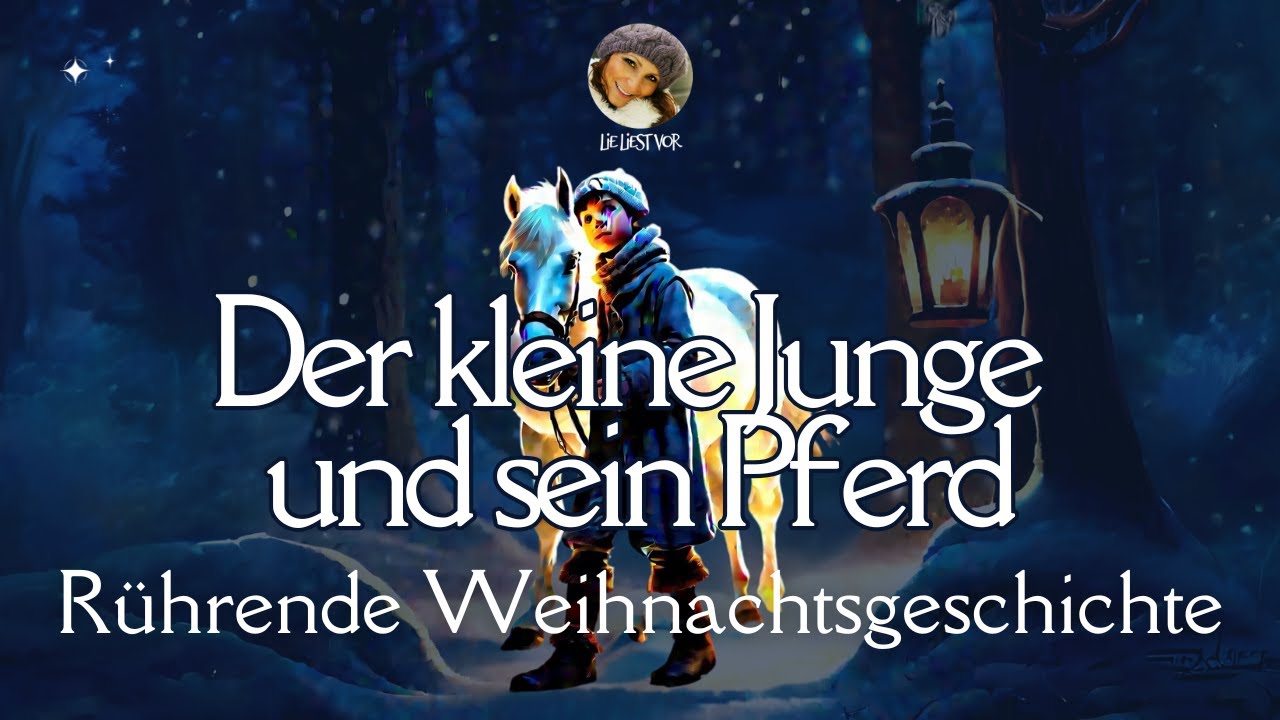 #Hörbuch: Der kleine Junge und sein Pferd | rührendes #Weihnachtsmärchen zum #Einschlafen