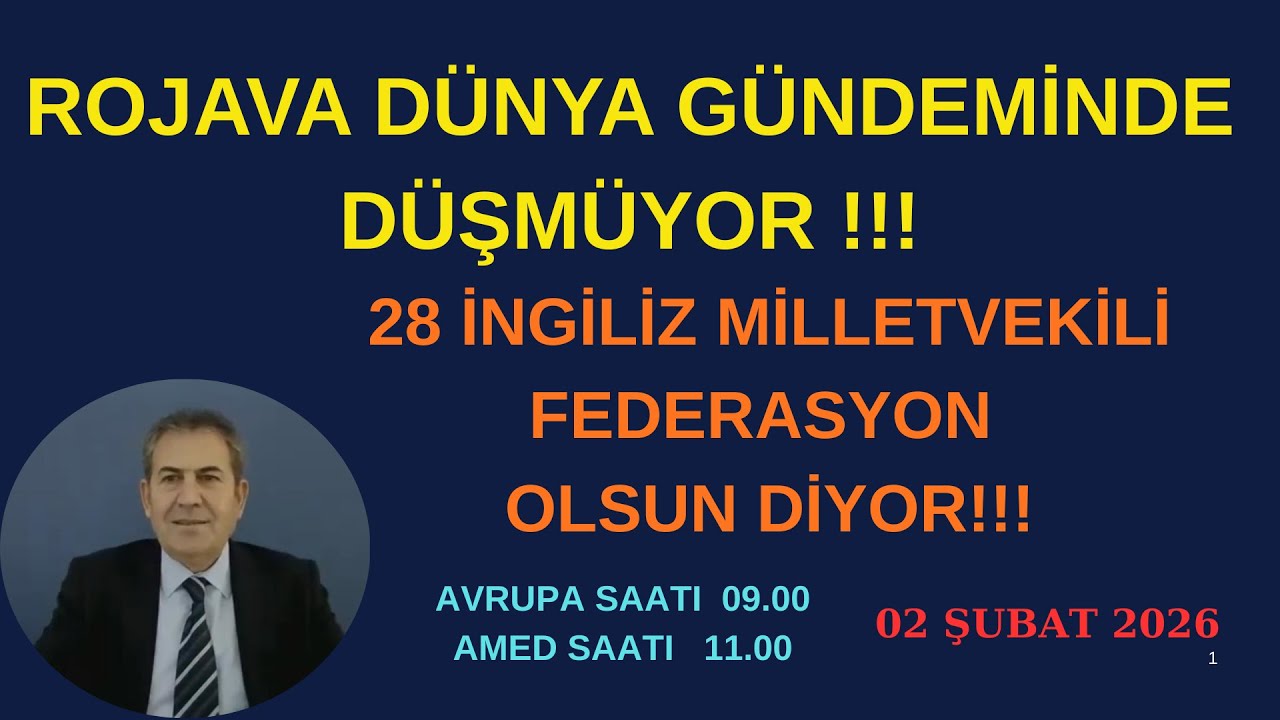 KÜRTLER YÜRÜYOR! ROJAVA GÜNDEMDE DÜŞMÜYOR! 28 İNGİLİZ MİLLETVEKİLİ FEDERASYON DİYOR !!!