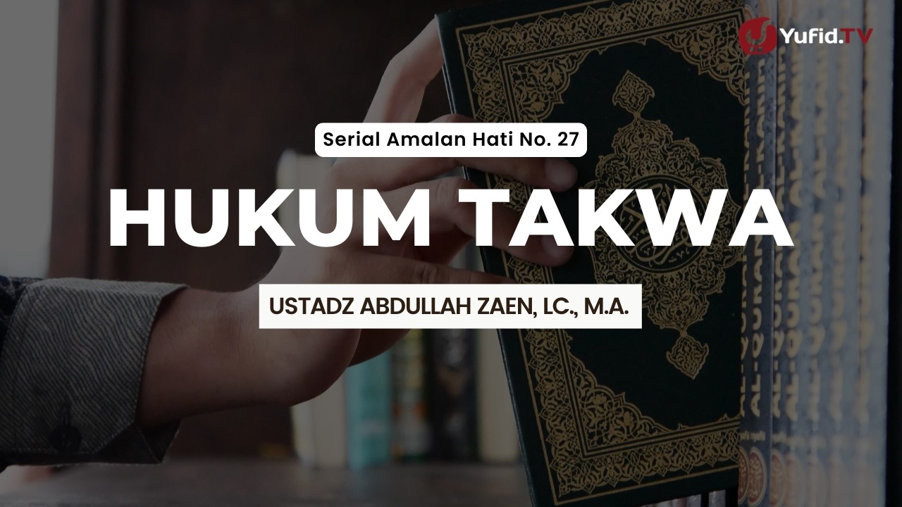 Kultum Subuh Ramadhan: Hukum Takwa - Ustadz Abdullah Zaen, Lc., M.A.