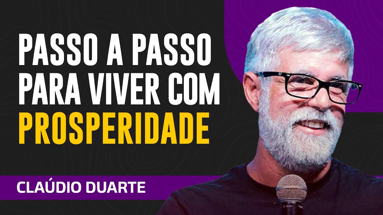 Cláudio Duarte | OS PASSOS CERTOS PARA VIVER COM PROSPERIDADE
