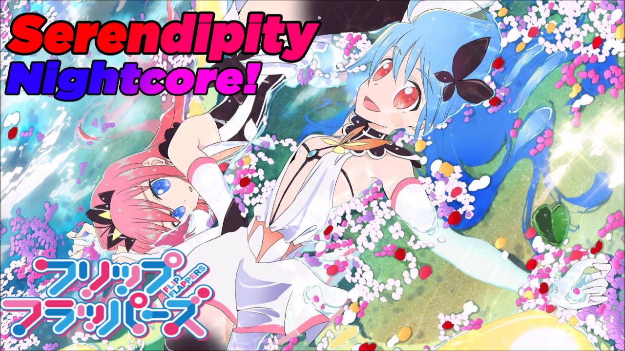 [Nightcore!] Serendipity by ZAQ [Flip Flappers OP] - Papika