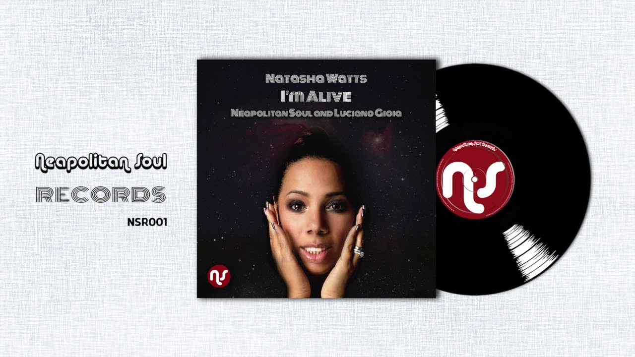 Neapolitan Soul, Luciano Gioia feat. Natasha Watts - I'm Alive (Lovely Mix)