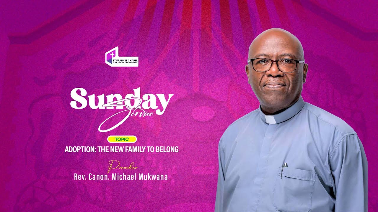 Adoption: The New Family to Belong   | Rev. Canon. Michael Mukwana  | 24/08/2025