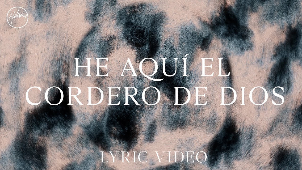 He Aquí El Cordero De Dios - Lyric Video | Hillsong en Español