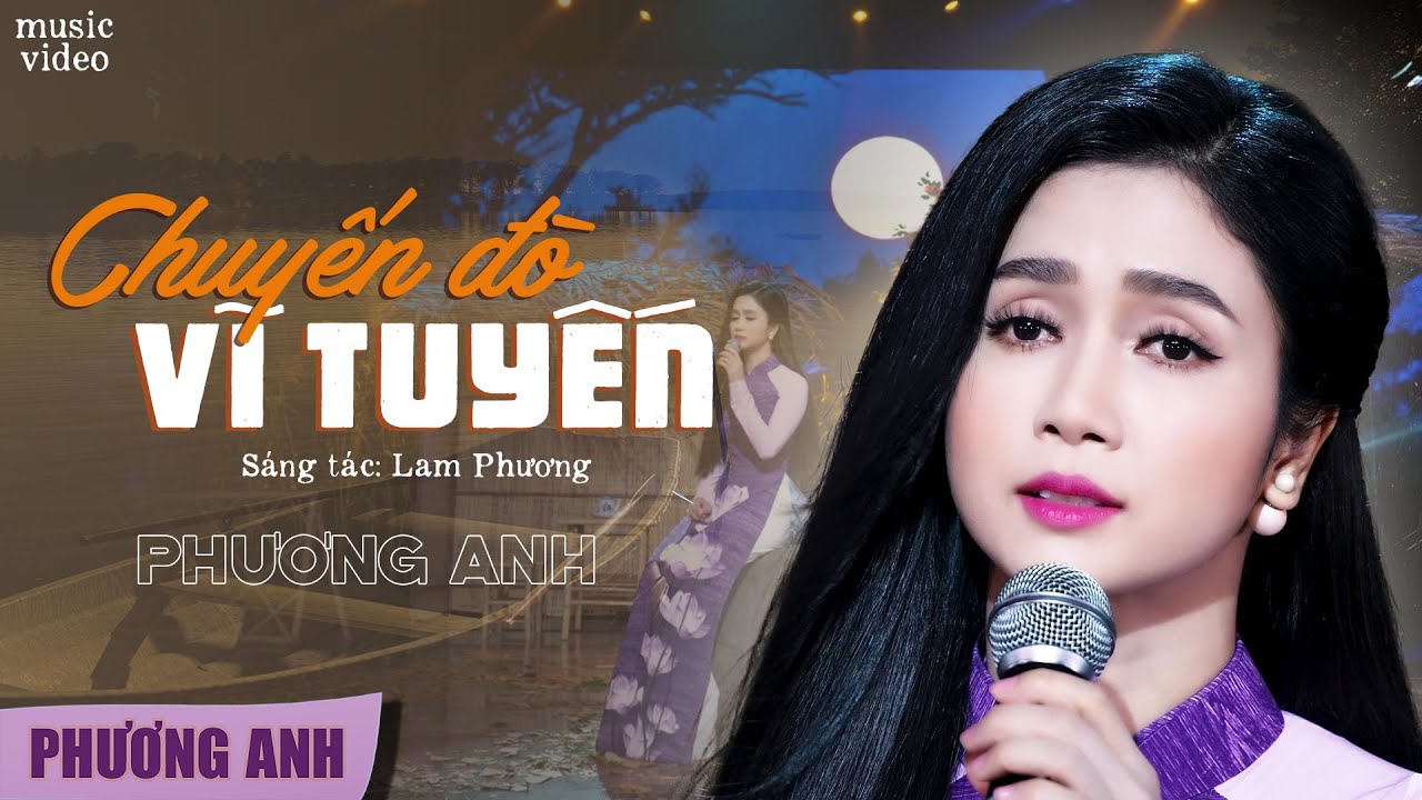 Chuyến Đò Vĩ Tuyến - Phương Anh | Official 4K MV