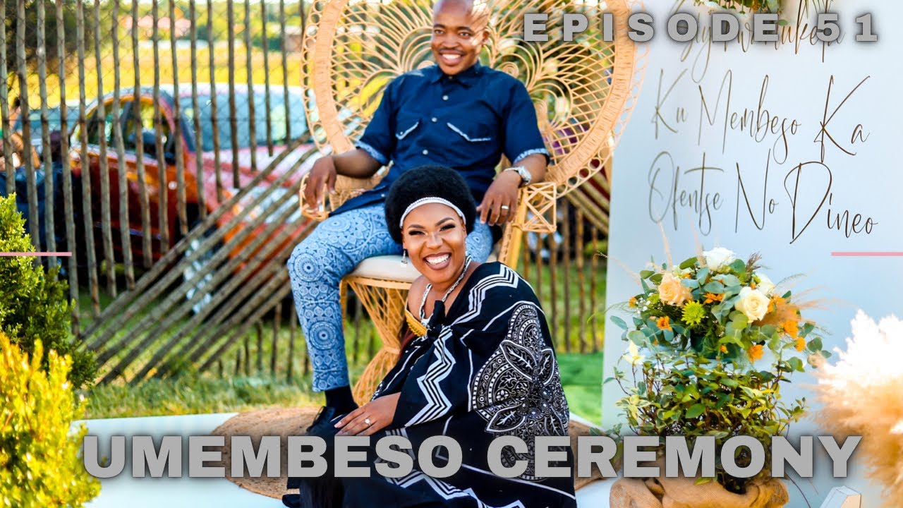 DINEO FAITH KGAFELA | EPISODE 51: UMEMBESO CEREMONY | SOUTH AFRICAN YOUTUBER