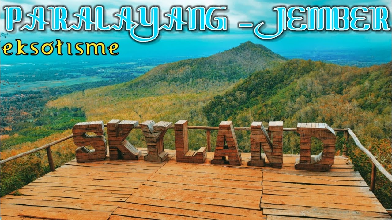 SKYLAND PARALAYANG JEMBER - EKSOTISME BUKIT ASEM WULUHAN