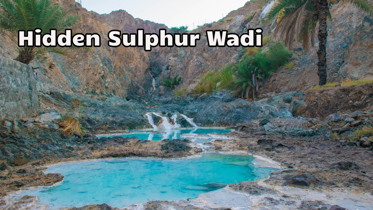 Hidden Sulphur Wadi l Wadi Al Qadef