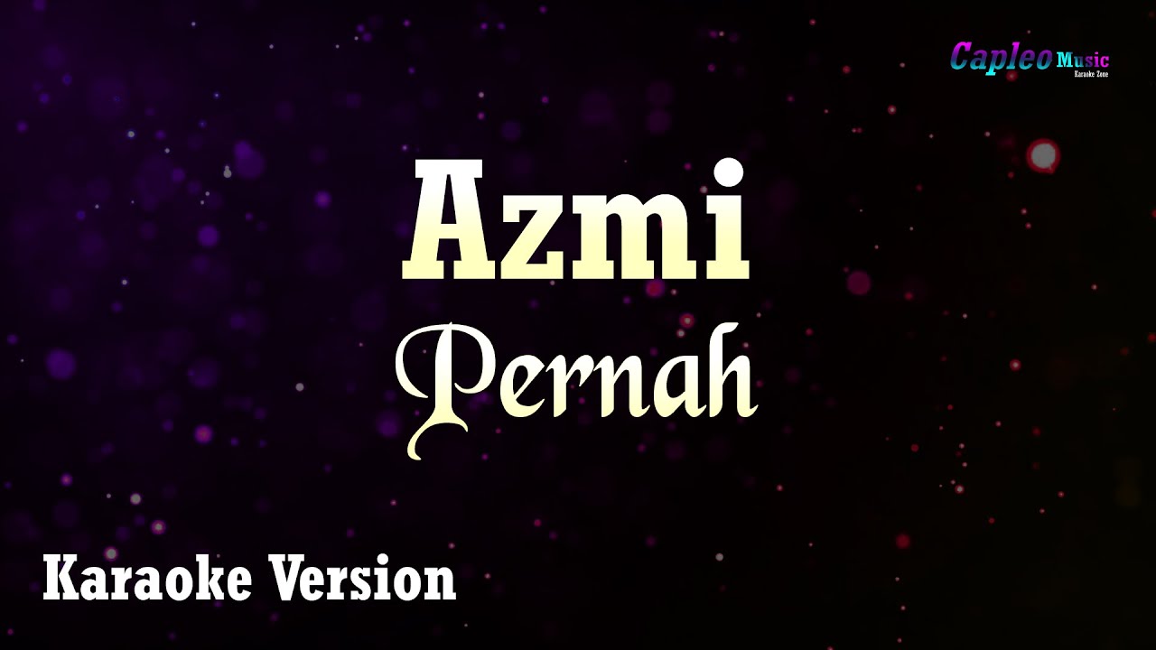 Azmi - Pernah (Karaoke Version)