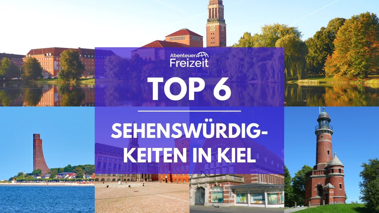 Top 5 Sehensw&uuml;rdigkeiten Kiel - Sehenswertes, Attraktionen & Ausflugsziele in Kiel