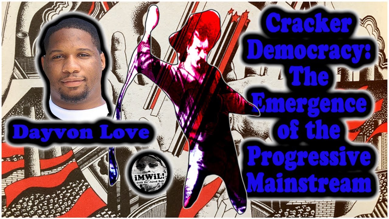 Cracker Democracy: The Emergence of the Progressive Mainstream w Dayvon Love