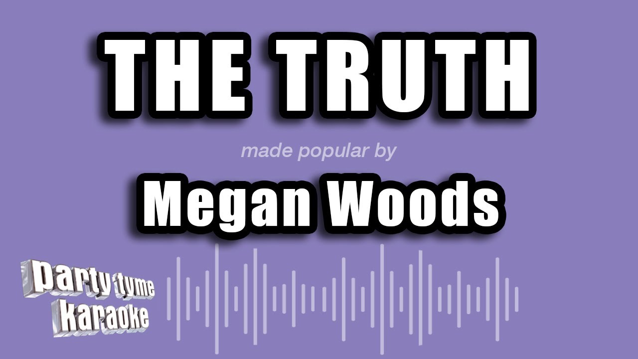 Megan Woods - The Truth (Karaoke Version)