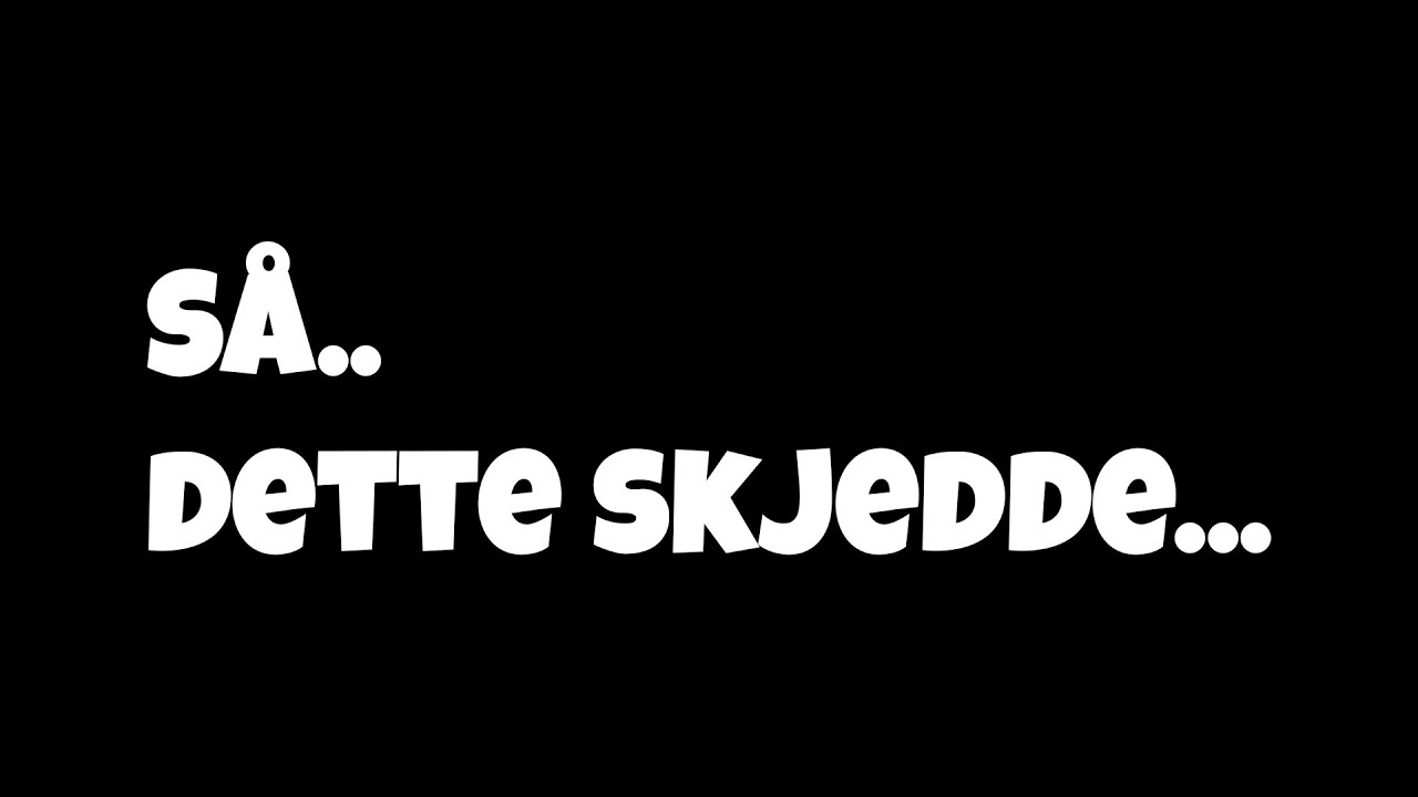Jeg må fortelle noe...