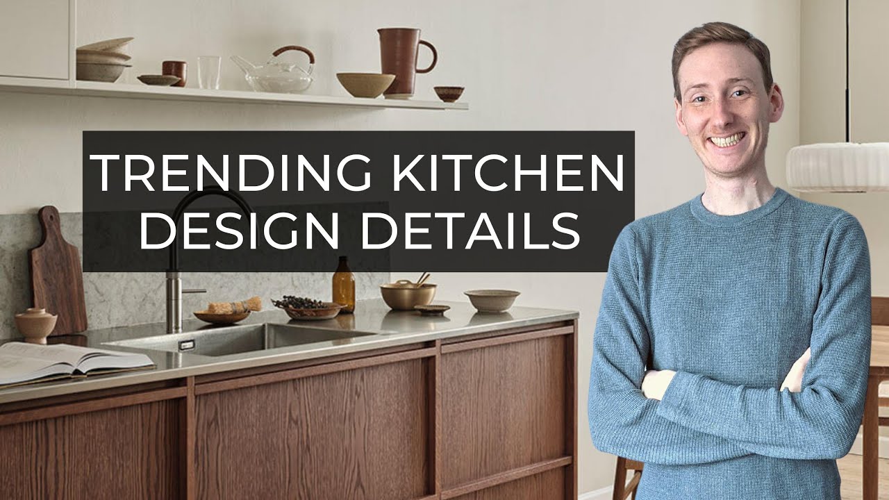 5 Trending Kitchen Design Details | What To Look Out For In 2022