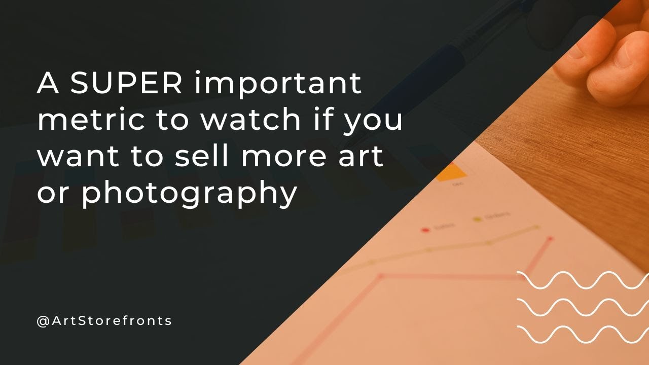 A SUPER important metric to watch if you want to sell more art or photography