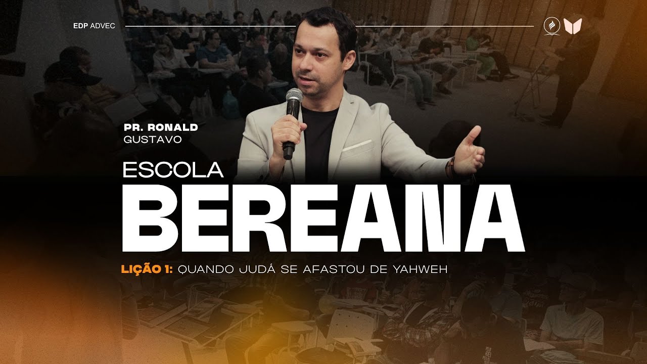 Escola Bereana | Lição 1 - Quando Judá se Afastou de Yahweh | Pr. Ronald Gustavo