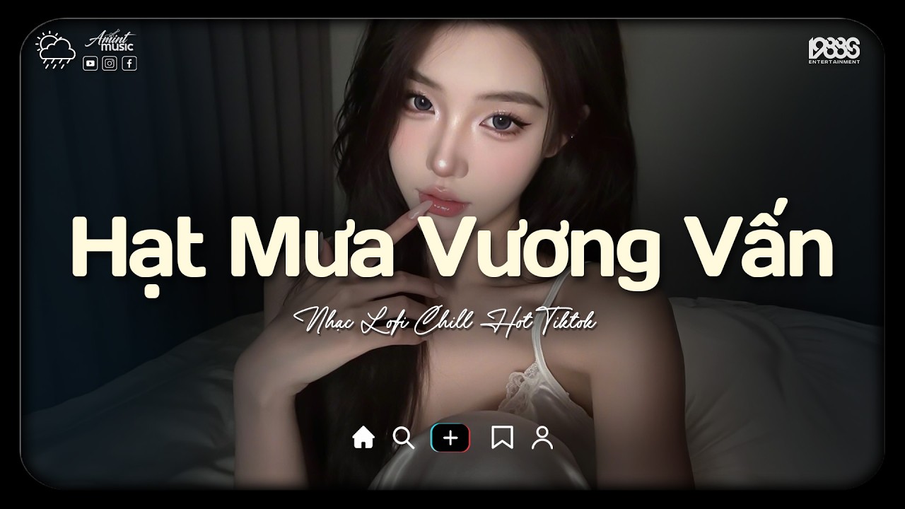 Hạt Mưa Vương Vấn Lofi ♫ Hạt Mưa Vương Vấn Anh Giờ Nay Đang Nơi Đâu ♫ Nhạc Buồn Chill 2026