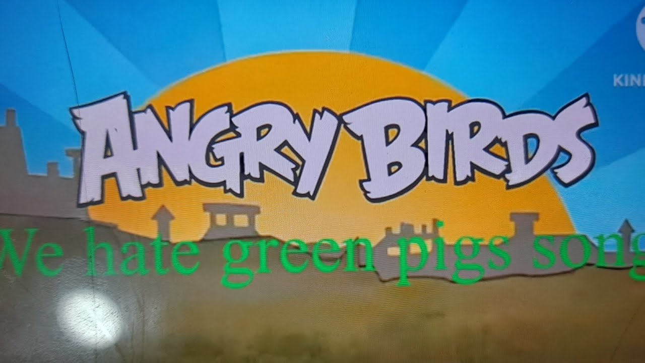 ANGRY BIRDS WE HATE GREEN PIGS