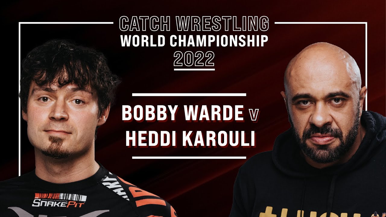 Catch Wrestling World Championships - Bobby Warde v Heddi Karouli