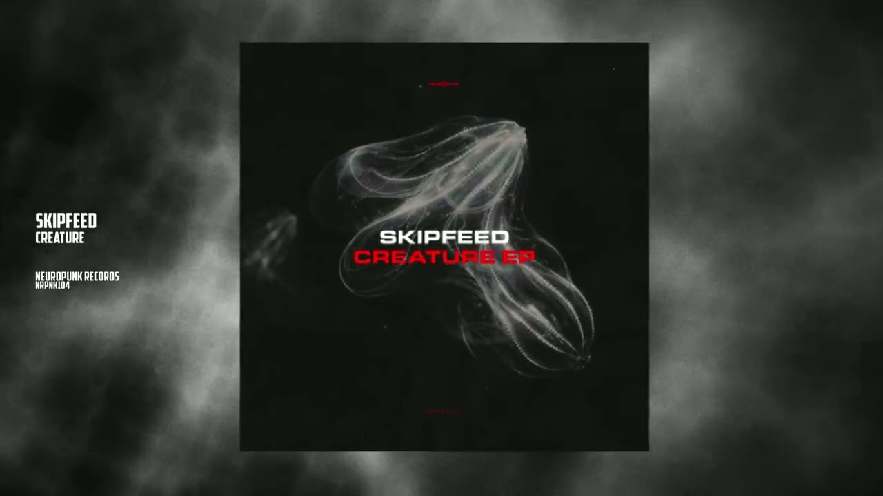 SkipFeed - Creature [Neuropunk Records]