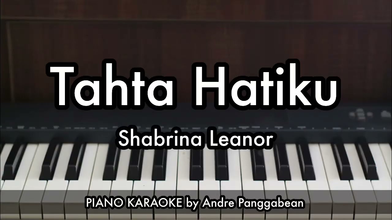 Tahta Hatiku #pendampingmu - Shabrina Leanor | Piano Karaoke by Andre Panggabean