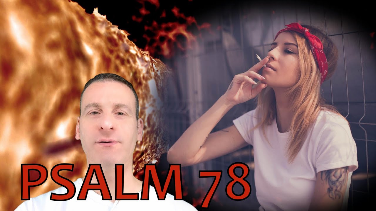 Psalm Chapter 78 Summary and What God Wants From Us
