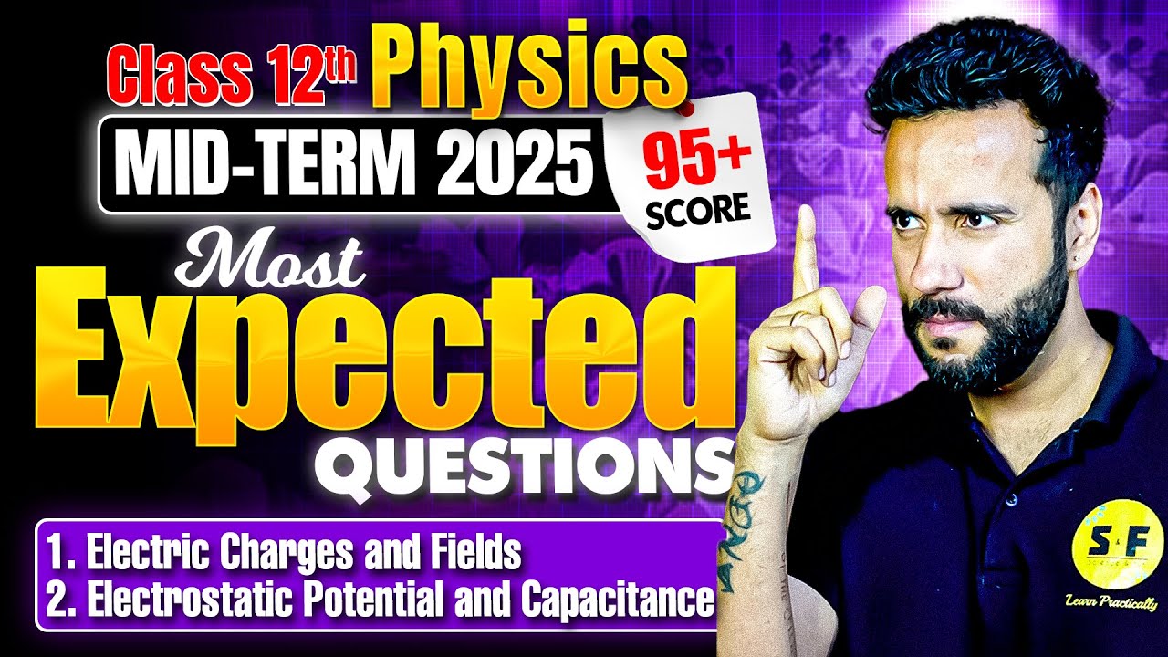 Mid Term Score 95% in Physics🔥| Most Expected Questions | Electrostatics  | Class 12th with Ashu Sir
