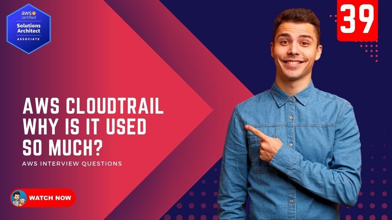 39 AWS Interview Questions - How does AWS CloudTrail work and what is it used for?
