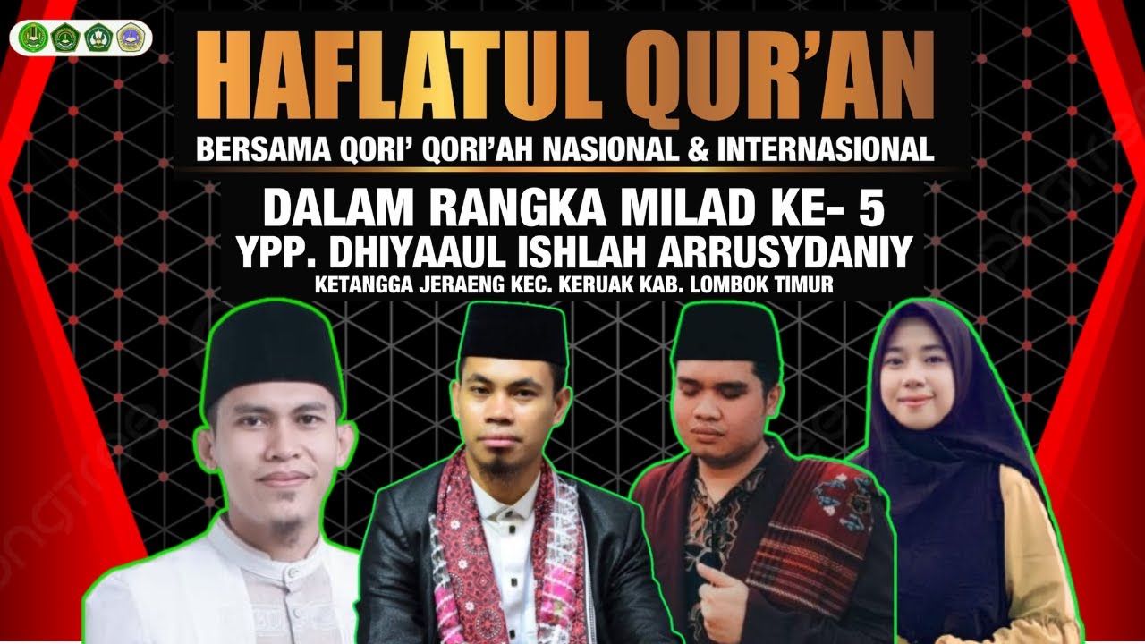 HAFLATUL QUR'AN BERSAMA QORI INTERNASIONAL  DALAM RANGKA MILAD KE-V YPP. DHIYAAUL ISHLAH ARRUSYDANIY