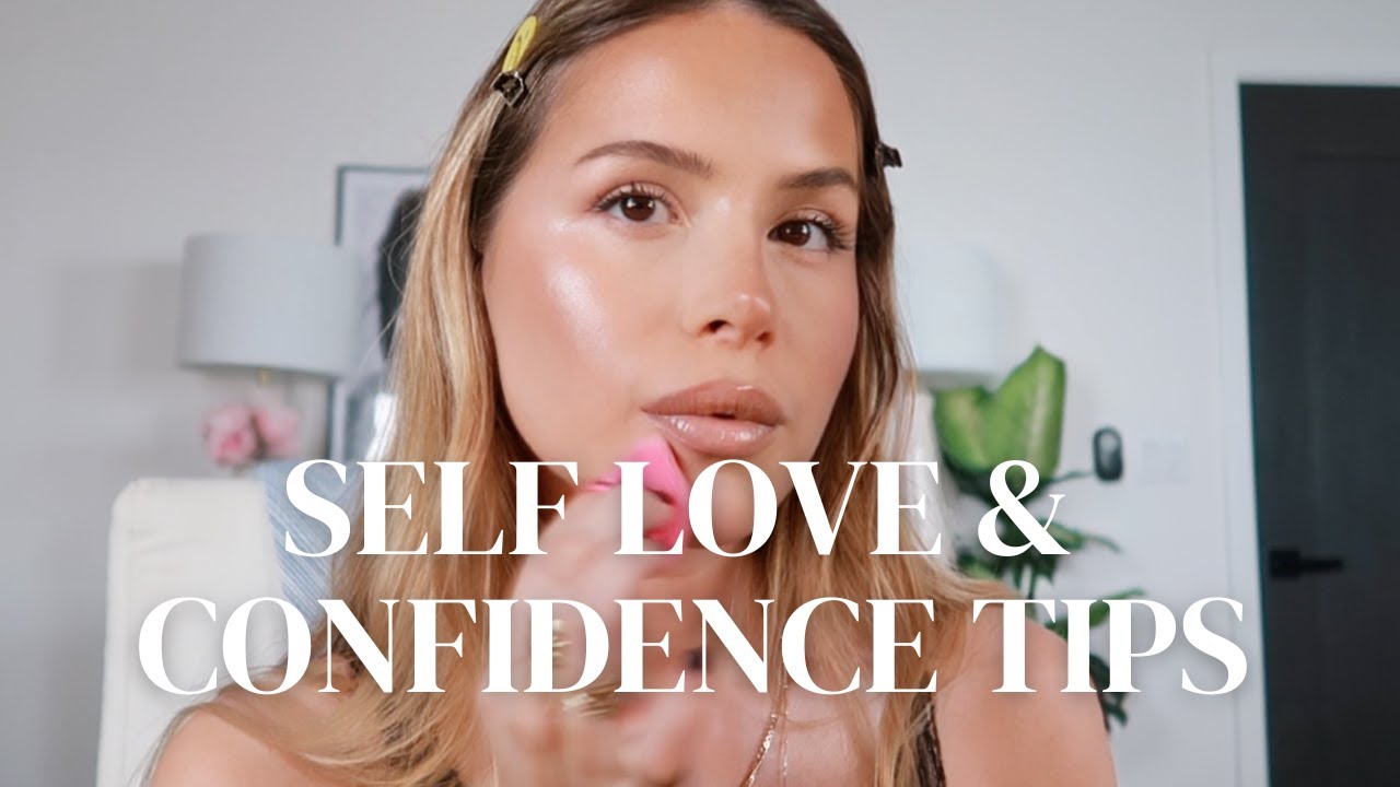 grwm: self love & confidence tips