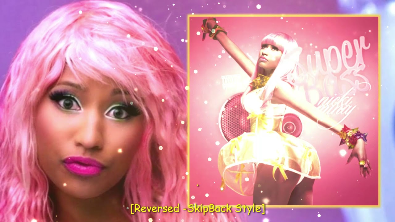 Super Bass - Nicki Minaj [Reversed -SkipBack Style]