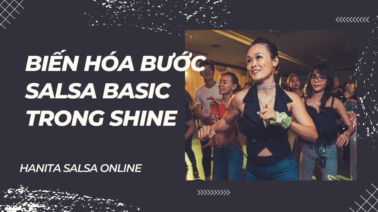 B&agrave;i 2: Học salsa cơ bản - biến h&oacute;a bước salsa cơ bản trong shine v&agrave; l&agrave;m quen với nhạc