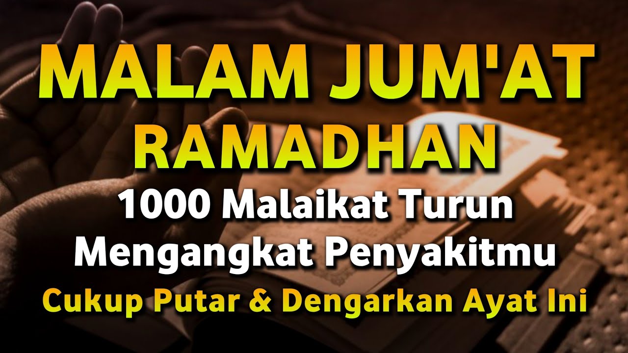 MALAM JUM'AT RAMADHAN MUSTAJAB🤲INSYAALLAH S4KIT DITUBUHMU S3MBUH AYAT RUQYAH DIRI DOA SYIFA