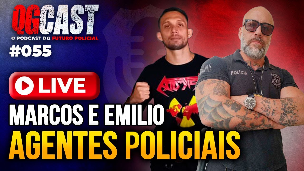 AGENTES POLICIAIS MARCOS E EMILIO - QG CAST #055