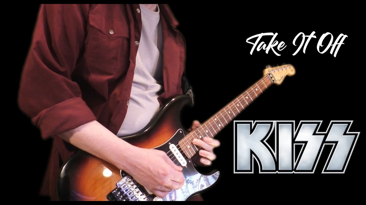 KISS - Take It Off (Guitar Cover)