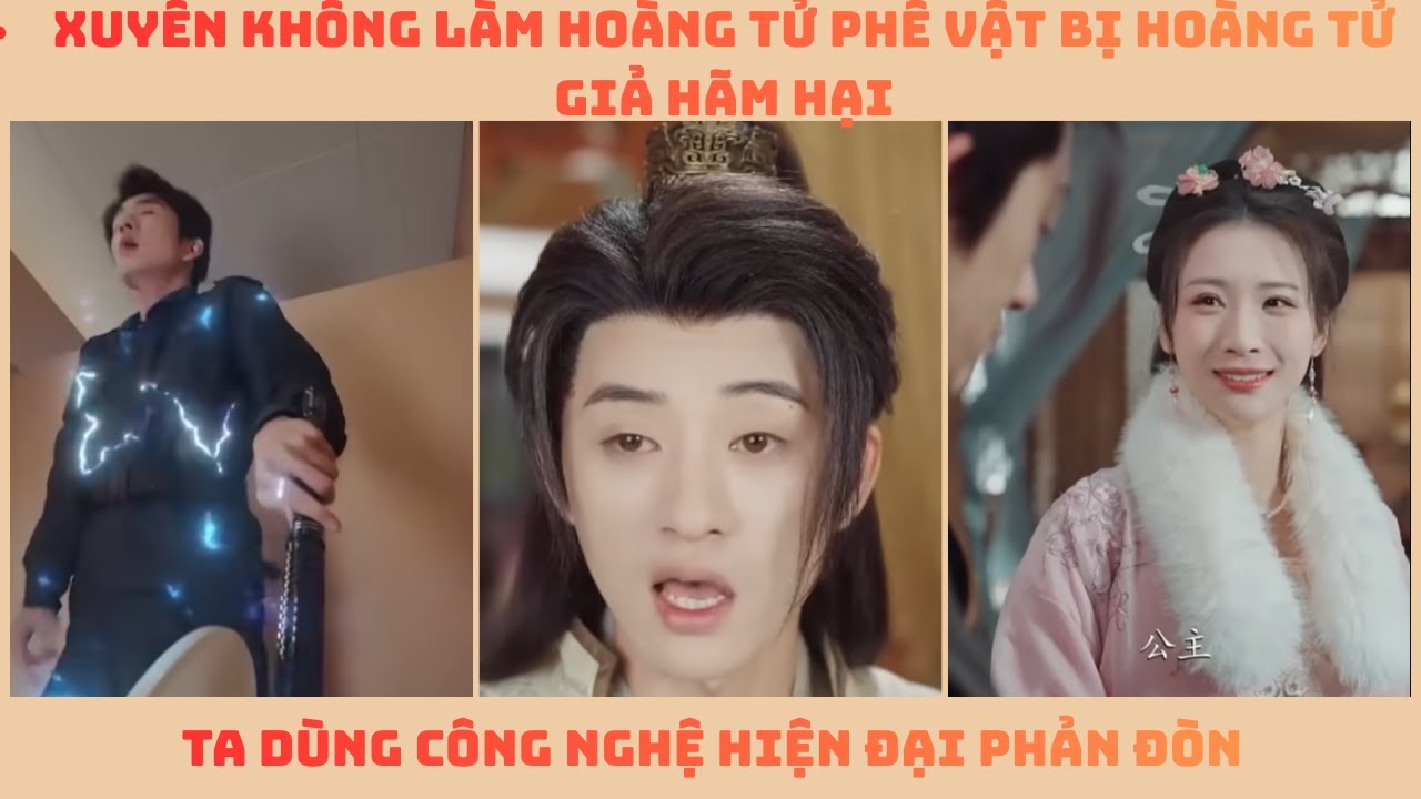 Xuyên Không Làm Hoàng Tử Phế Vật  Bị Hoàng Tử Giả Hãm Hại, Ta Dùng Công Nghệ Hiện Đại Phản Đòn