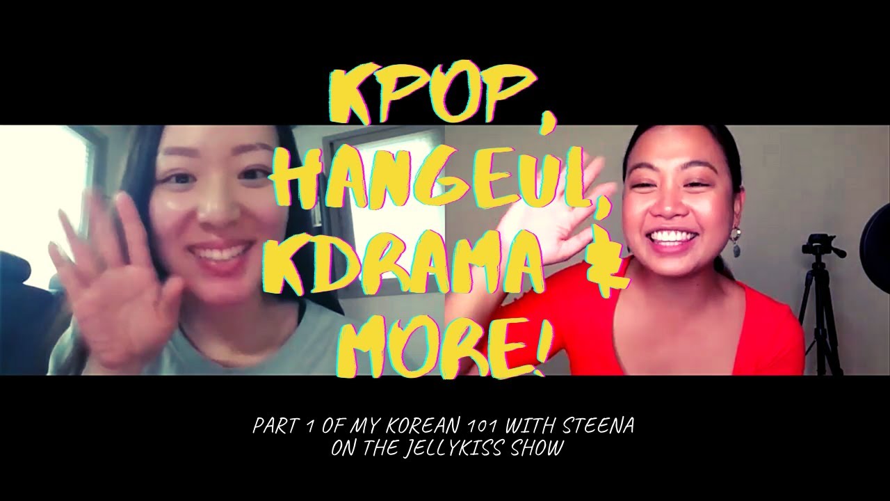 KOREAN 101 with STEENA (Part 1)| The Jellykiss Show