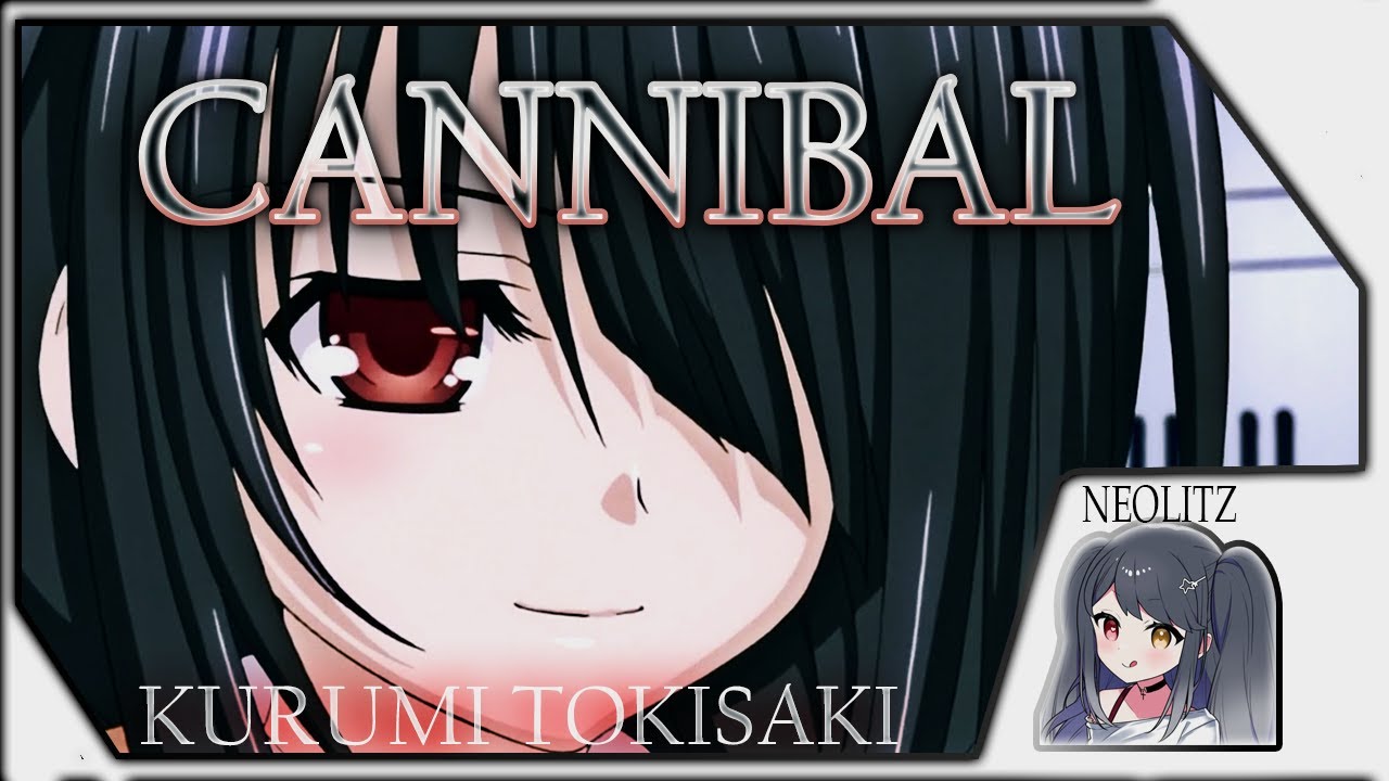 Kurumi Tokisaki AMV | CANNIBAL  | Date A Live | Neolitz