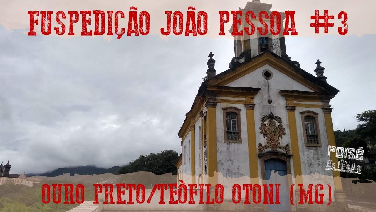 Fuspedição João Pessoa #3   Ouro Preto/Teófilo Otoni