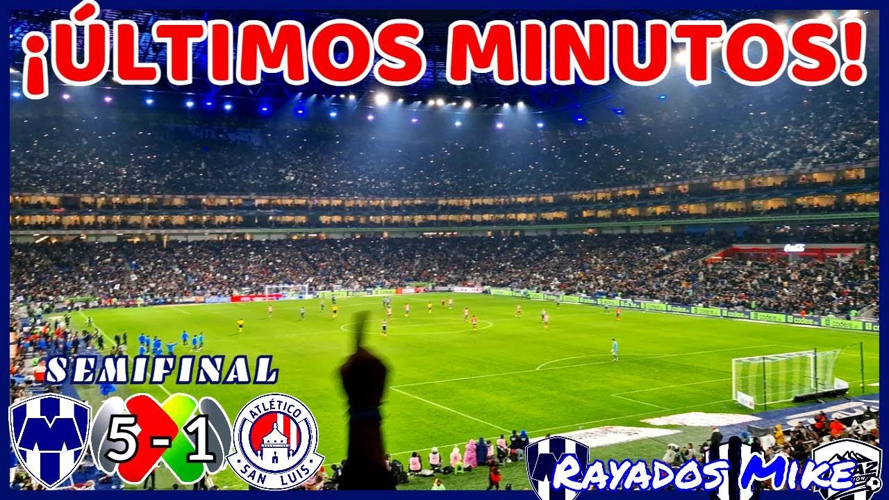 ¡ÚLTIMOS MINUTOS! | Monterrey 5-1 San Luis Semifinal Liga MX AP 2024 | Rayados Mike
