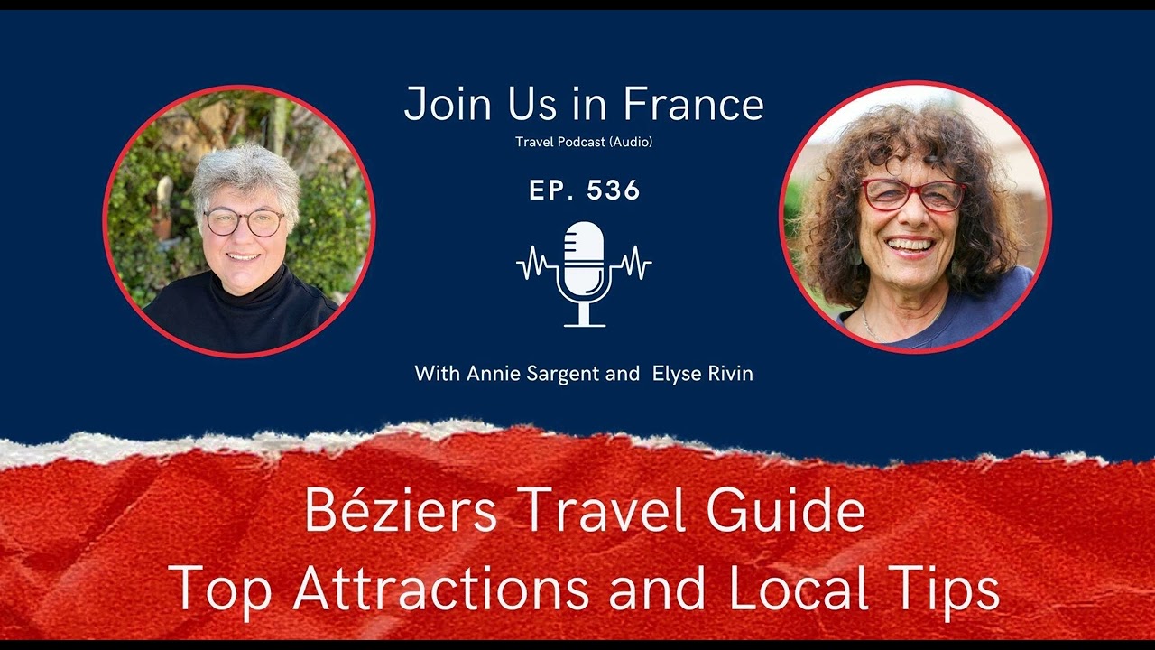 Béziers Travel Guide: Top Attractions and Local Tips, Episode 536